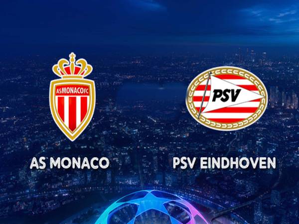 Nhận định kết quả Monaco vs PSV Eindhoven, 01h00 ngày 03/08