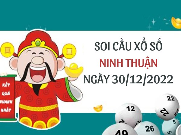 Soi cầu kết quả xổ số Ninh Thuận ngày 30/12/2022 thứ 6 hôm nay