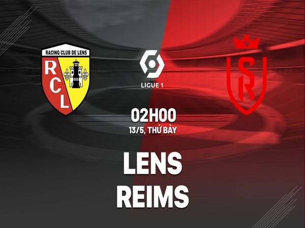 Nhận định bóng đá Lens vs Reims