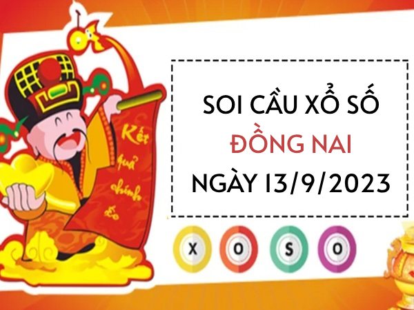 Soi cầu bạch thủ xổ số Đồng Nai ngày 13/9/2023 thứ 4 hôm nay