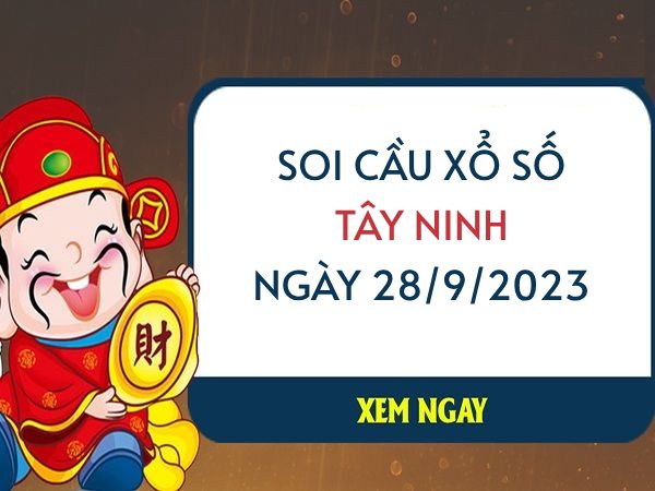 Soi cầu bạch thủ xổ số Tây Ninh ngày 28/9/2023 hôm nay thứ 5