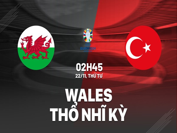 Soi kèo Wales vs Thổ Nhĩ Kỳ